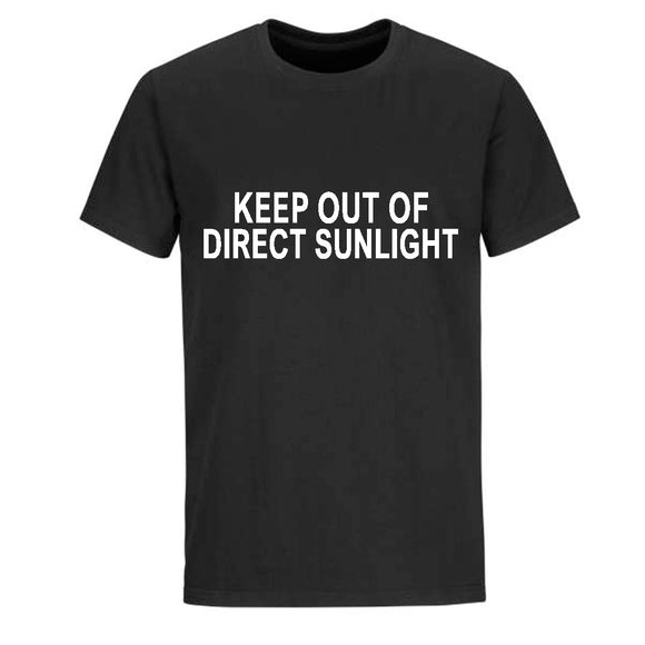 KEEP OUT OF DIRECT SUNLIGHT T-SHIRT (BLACK OR WHITE)