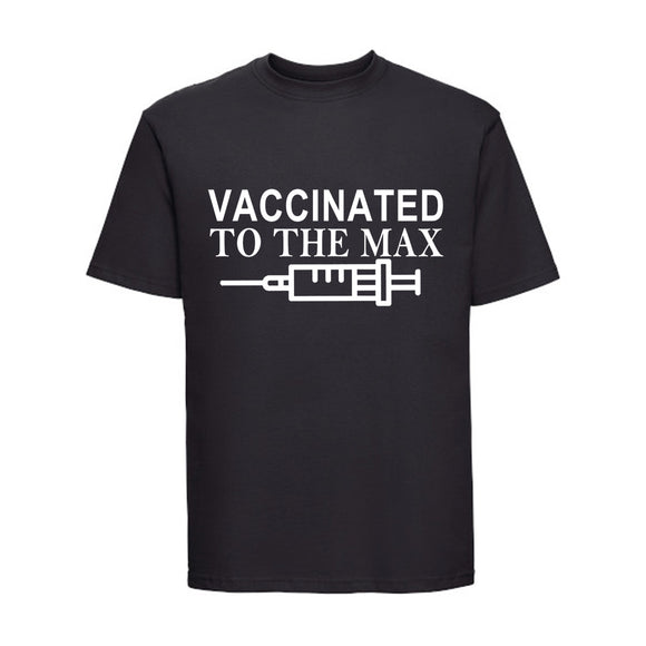 I'VE BEEN VACCINATED TO THE MAX T-SHIRT (BLACK OR WHITE)
